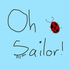 Oh, Sailor!
