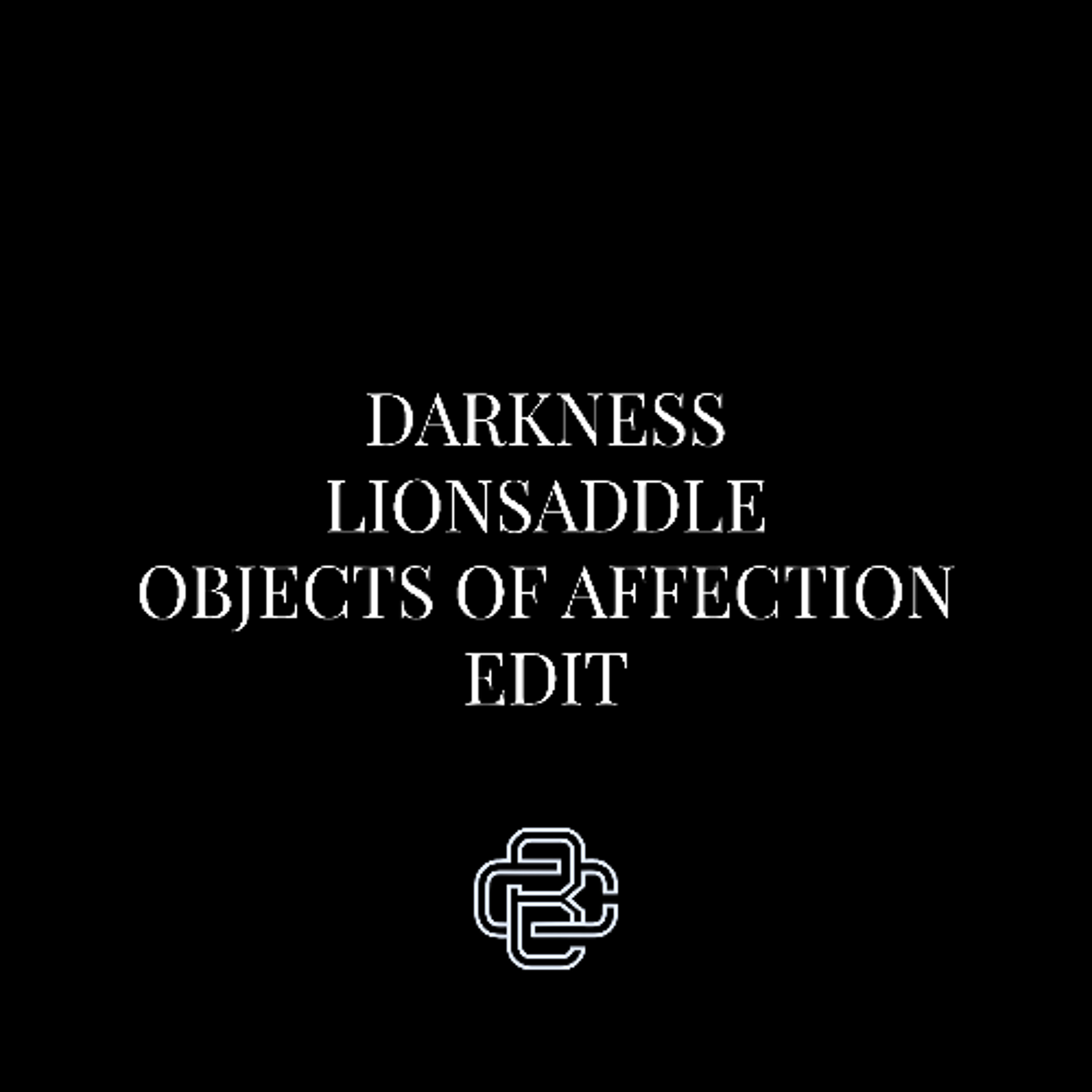 Lionsaddle - Darkness (Objects of Affection Rework) - Free Download episode artwork