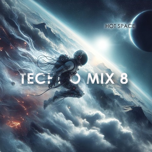 HOT SPACE - TECHNO MIX 8