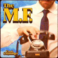 Cool Customer - The M.F.