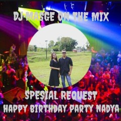 DJ•MASGE ONTHEMIX~SPESIAL REQUEST HAPPY BIRTHDAY PARTY NADYA GEBOY