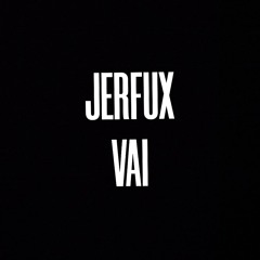 Jerfux - Vai