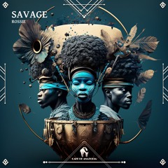 Rossie - Savage (Cafe De Anatolia)