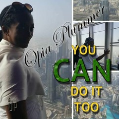 Opia Plummer - You Can Do It Too