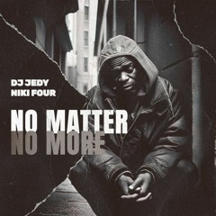 DJ JEDY & Niki Four - No Matter No More