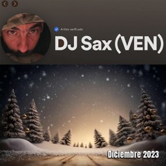 DJ SAX VEN DICIEMBRE 2023