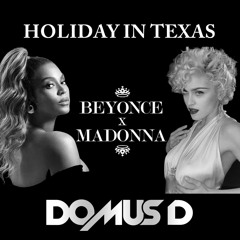 Holiday in Texas (Domus D rework) - Beyoncè vs Madonna              RIGHT KEY VRS IN THE BUY LINK