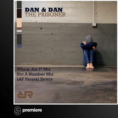 Premiere: Dan & Dan - The Prisoner (L&F Projekt Remix)- Revolucion Records