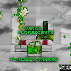 Flausz - Verde Florescente ft. Mereu (Prod. Madebycaio)