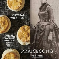 DOWNLOAD eBook Praisesong for the Kitchen Ghosts: Stories and Recipes from Five Generations of Black Country Cooks PDF EPUB - 2xaCx3BqcL