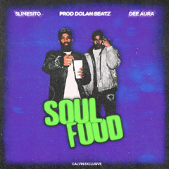 Dee Aura ft. Slimesito - Soul Food (p. Dolan Beatz) **CALVIN EXCLUSIVE**