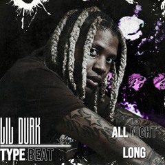 ALL NIGHT LONG | LIL DURK X POLO G TYPE BEAT