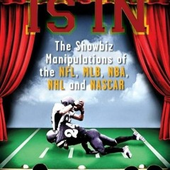 Free read✔ The Fix Is In: The Showbiz Manipulations of the NFL, MLB, NBA, NHL and NASCAR