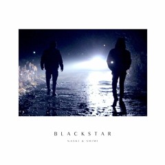 Blackstar \ Naski & Shimi