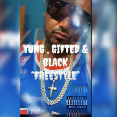 Yung black & gifted “ FREESTYLE”