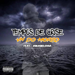VN DO MORRO - TEMPOS DE CRISE FEAT DJ JRKBEILEIRA (NO MELODY)