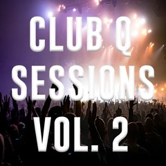 CLUB Q SESSIONS VOL. 2