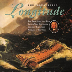 [Access] EBOOK 📝 The Illustrated Longitude: The True Story of a Lone Genius Who Solv