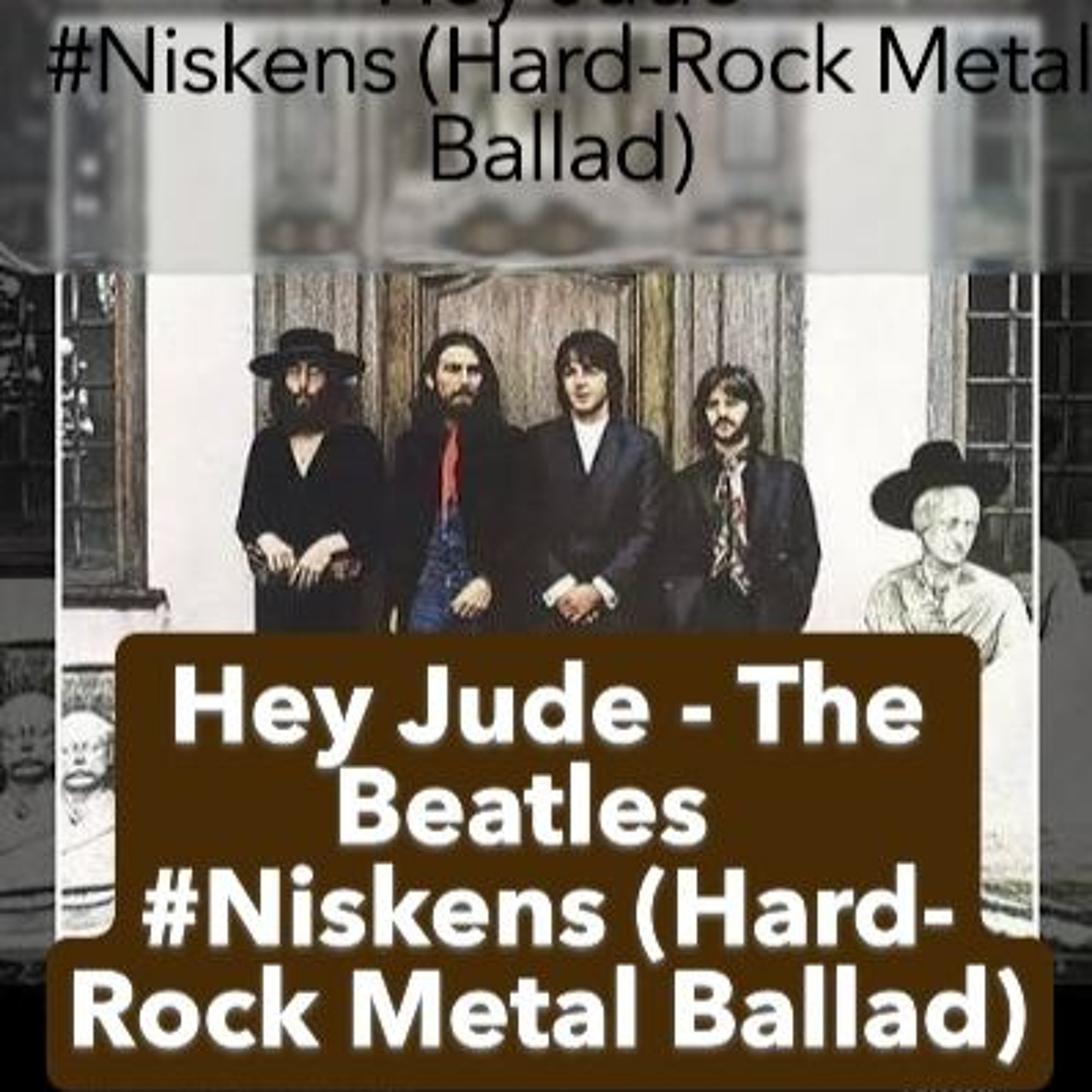 Hey Jude (The Beatles) #Niskens (Hard-Rock Metal Ballad) episode artwork