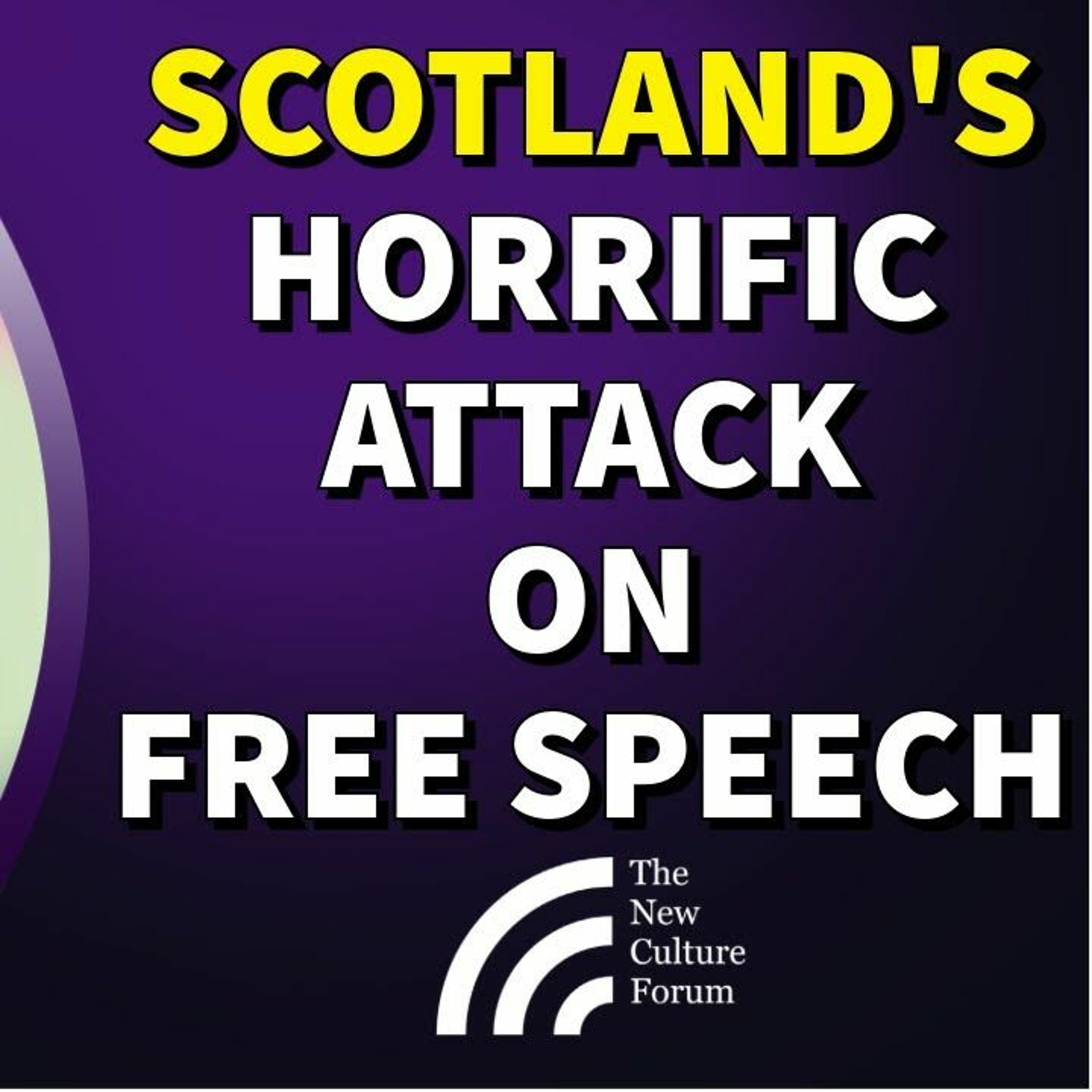 Arrested for Speaking in Your Own Home? Scotland’s Authoritarian Free Speech Crackdown