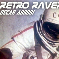 RETRO RAVER///OSCAR ARROBI