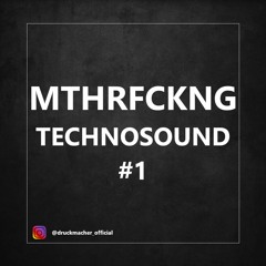 MTHRFCKNG Technosound #1