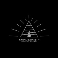Ritual Symphony #04 - Pavel Petrov