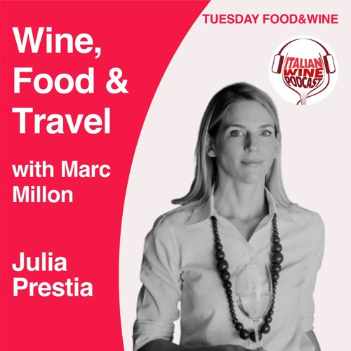 Ep. 1134 Julia Prestia | Wine, Food & Travel With Marc Millon