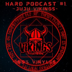 JUJU VIKINGS - HARD PODCAST #1 [HARDSTYLE] 100% Vinyles