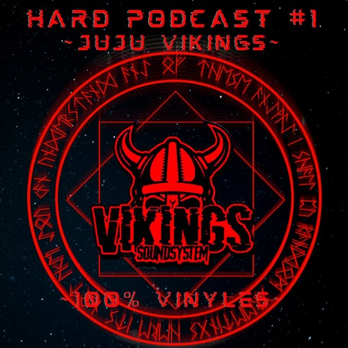 JUJU VIKINGS - HARD PODCAST #1 [HARDSTYLE] 100% Vinyles