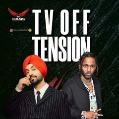 TV Off Tension - DJ Hans Diljit 1