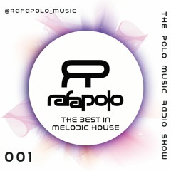 The best in Melodic House - Polo Music Radio Show MIX 001 - DJ Set