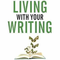 Get PDF How to Make a Living with Your Writing: Turn Your Words into Multiple Streams Of Income (Boo