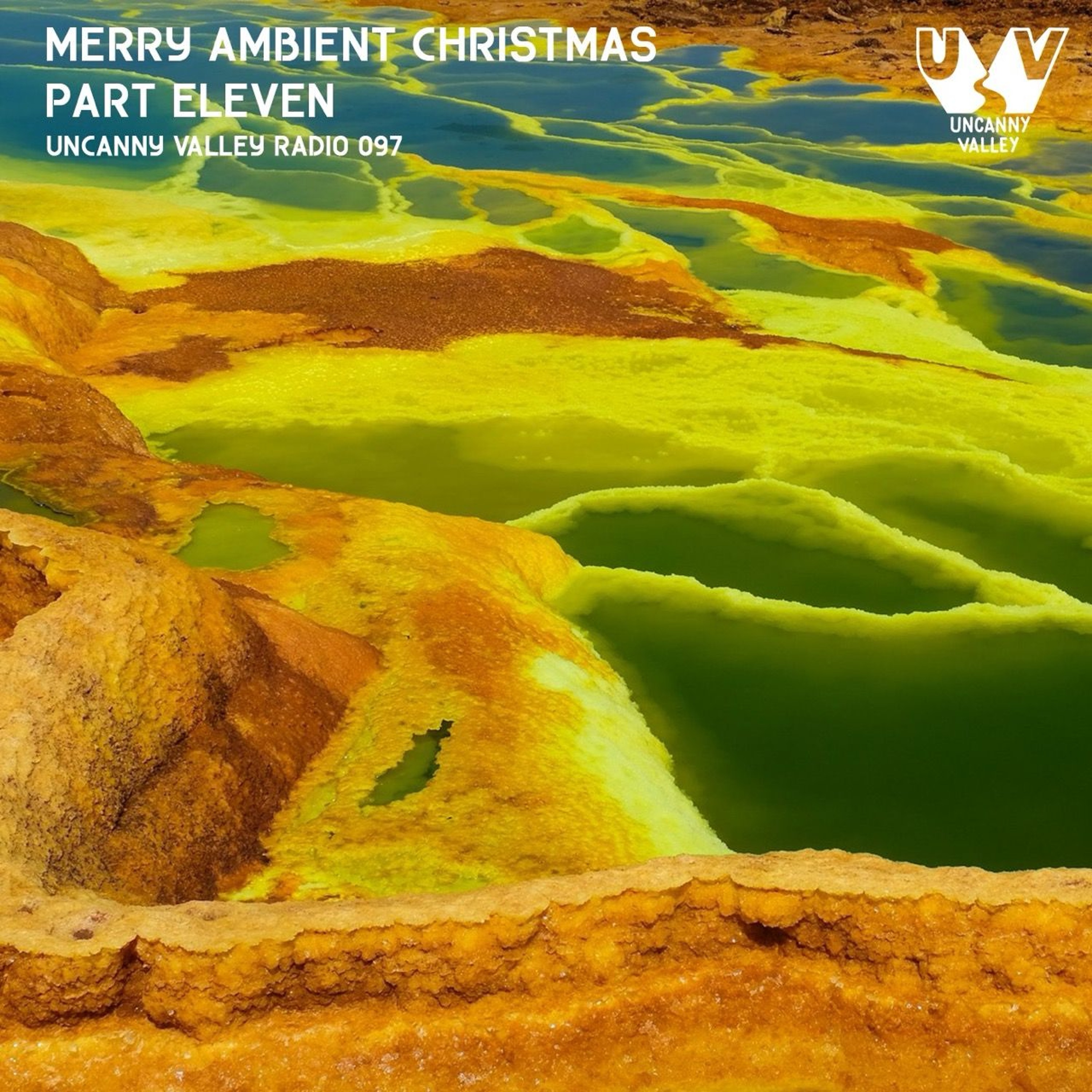 Uncanny Valley Radio 097 - Merry Ambient Christmas Part Eleven