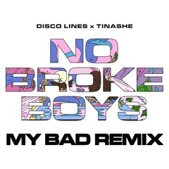 No Broke Boys (MY BAD Remix)