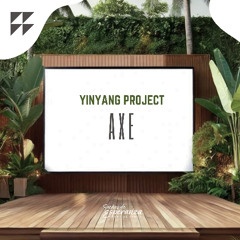 YinYang Project - Axe (FREE DOWNLOAD)