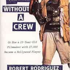 DOWNLOAD PDF 📔 Rebel without a Crew: Or How a 23-Year-Old Filmmaker With $7,000 Beca