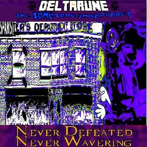 {PVIIPEJAM} Never Defeated, Never Wavering ÷ \Deltarune: The same Same SAME Puppet/