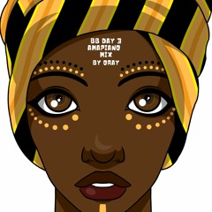 Amapiano Mix - BB Day 3 by oray - 25/06/2023