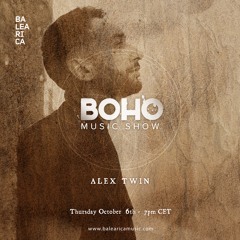BOHO Music Show on Balearica Radio hosted by Camilo Franco invites Alex Twin - 06/10/22