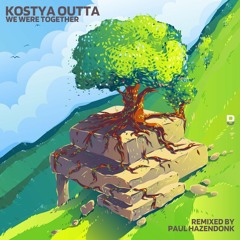 Kostya Outta - We Were Together (Original Mix)