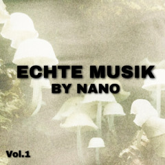 ECHTE MUSIK VOL.1 ( By NaNo)