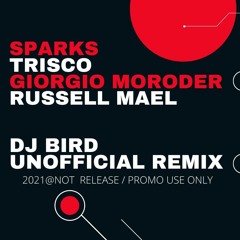 Sparks,Gorog Moroder,Trisco,Russell Mael - Musak (Dj Bird Unofficial Remix)