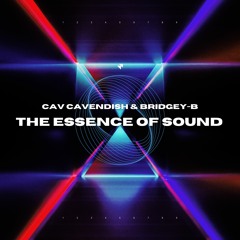 Cav Cavendish & Bridgey - B  -  The Essence Of Sound