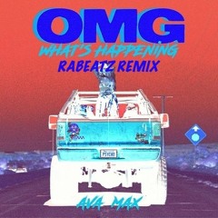 Ava Max - OMG What's Happening (RABEATZ Remix) [FREE DOWNLOAD]