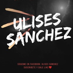 Podcast No. 3 2021  - Dj Ulises Sánchez