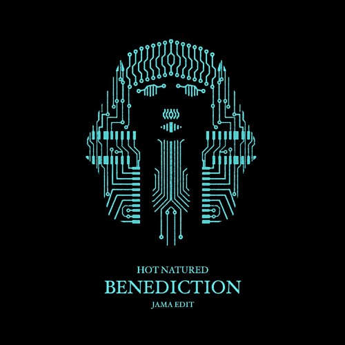 Hot Natured - Benediction (JAMA Remix)
