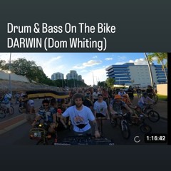 05/24 Dom Whiting, DARWIN - Drum & Bass On The Bike