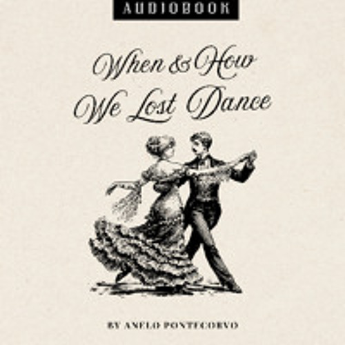 Copy of When & How: WE LOST DANCE [AUDIOBOOK]