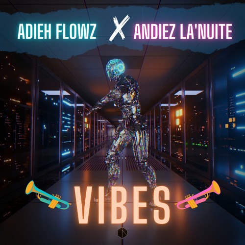 Adieh Flowz x Andiez La'Nuite - Vibes